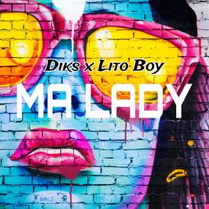 Ma Lady (feat. Diks & Lito Boy)