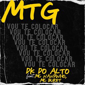 DK DO ALTO - MTG - VOU TE COLOCAR (feat. MC NANDINHO & MC BURET) (Explicit)