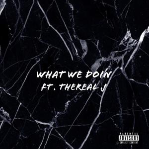 What We Doin (Explicit)