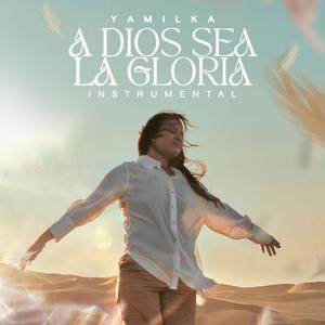 A Dios Sea La Gloria (Instrumental)