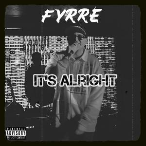 Its Alright (Explicit)