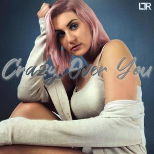 Crazy Over You (Explicit)