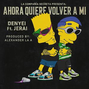 Ahora Quiere Volver A Mi (feat. Jerai) (Explicit)