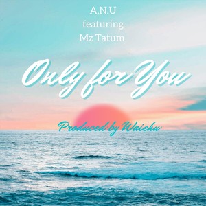 Only for You (feat. Mz Tatum)