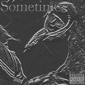 Sometimes (feat. Xenic) [Explicit]