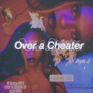Over a Cheater (Explicit)