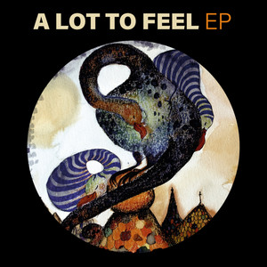 Alot To Feel EP