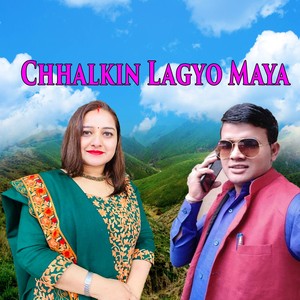 Chhalkin Lagyo Maya