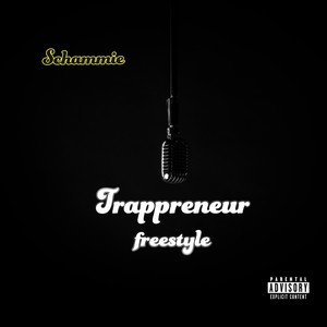 Trappreneur Freestyle (Explicit)