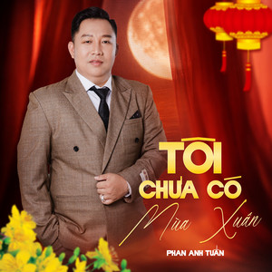 Tôi Chưa Có Mùa Xuân