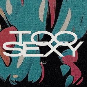 Too Sexy (Explicit)