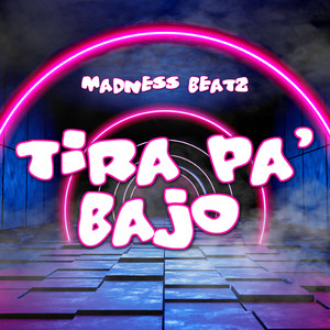Tira Pa' bajo