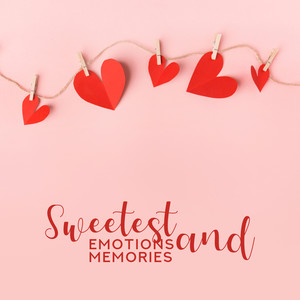 Sweetest Emotions and Memories: Romantic Jazz Music 2019