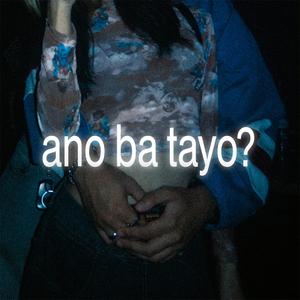 ano ba tayo? (feat. Zack Yang)