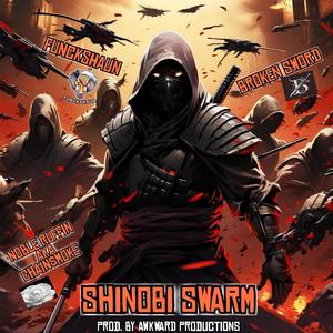 Shinobi Swarm (feat. Broken Sword & Funckshaun) (Explicit)
