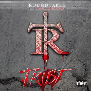 Trust (feat. Roundtable & Aktual) (Explicit)