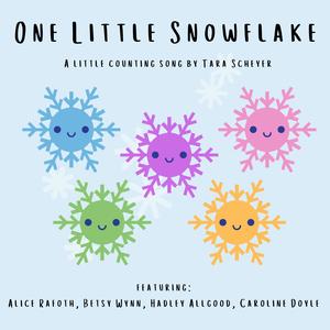 One Little Snowflake (feat. Alice Rafoth, Betsy Wynn, Hadley Allgood & Caroline Doyle)