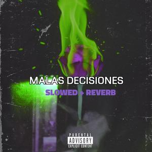 Malas Decisiones (Slowed + Reverb)