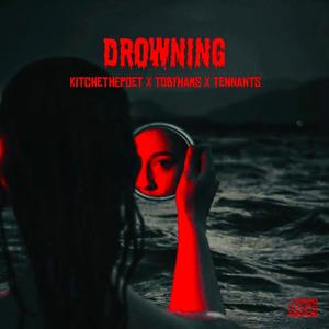 DROWNING (feat. TobyHams, Tennants & KYOTO PROJECT) (Explicit)