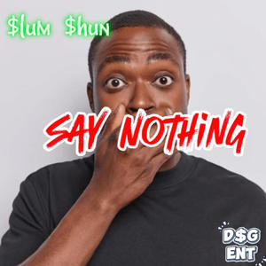 Say Nothing (Explicit)