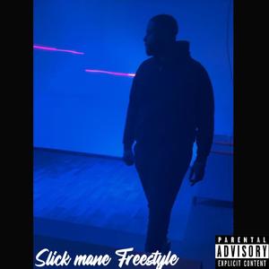 Slick Mane Freestyle (Explicit)