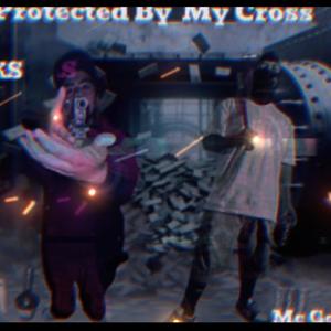 Protected by my cross (feat. 2ks) [Explicit]