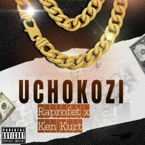 UCHOKOZI (feat. Ken Kurt) [Explicit]