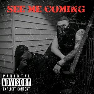 See Me Coming (Explicit)