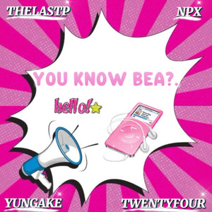 You know bea
