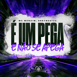 É Um Pega e Não se Apega (Explicit)