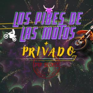 LOS PIBES DE LAS MOTOS + PRIVADO RKT