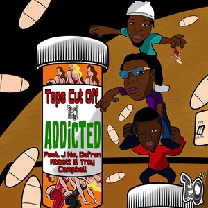 Addicted(feat. J No, Dai'ron Abbott & Trey Campbell)