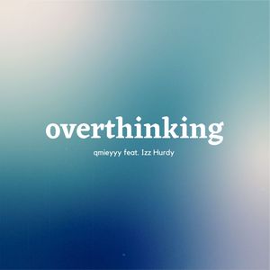 overthinking