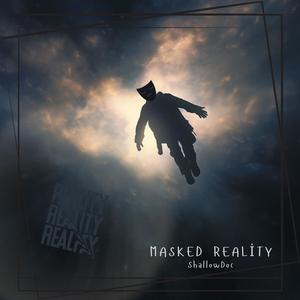 Masked Reality (Explicit)