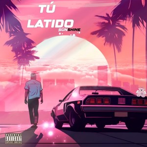 Tu Latido (Explicit)