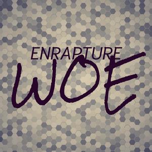 Enrapture Woe