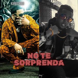 No te sorprenda (feat. Kapuchino) [Explicit]