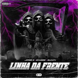 LINHA DA FRENTE (feat. Edassis & Sadath) (Explicit)