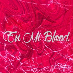 En Mi Blood (Explicit)