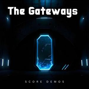 The Gateways (Score Demo Soundtrack)