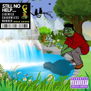 Still No Help... (Explicit)