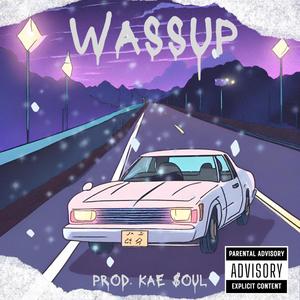 Wassup (Explicit)