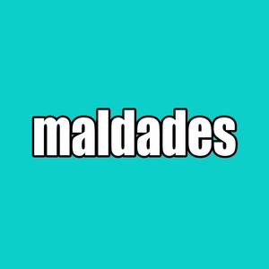 Maldades