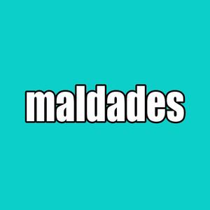 Maldades