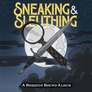 Sneaking & Sleuthing