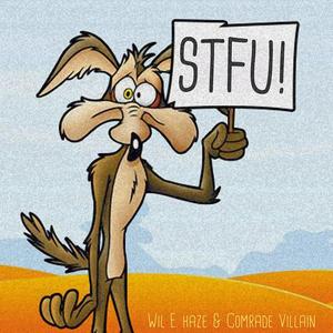 STFU! (feat. Comrade Villain) (Explicit)