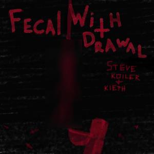 Fecal Withdrawal (Explicit)