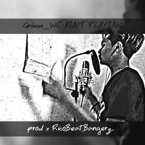 We Ain't Playing (Explicit)