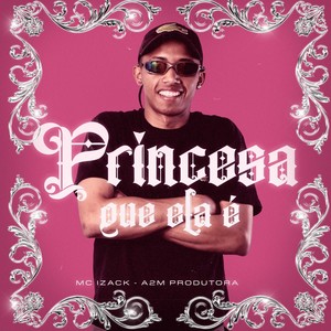 MC Izack - Princesa Que Ela É