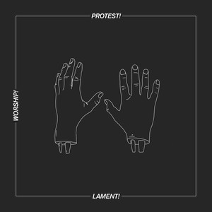 Protest! Worship! Lament!